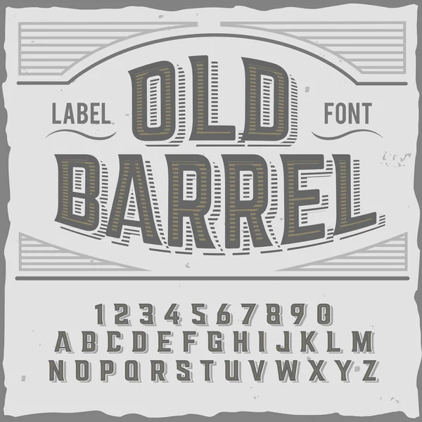 Tipo de etiqueta vintage llamado "Old Barrel". Buena fuente hecha a mano para cualquier diseño de etiqueta . — Vector de stock
