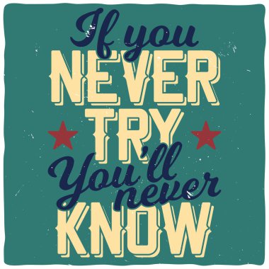 Motivasyon posteri. İnspirational alıntı tasarım.