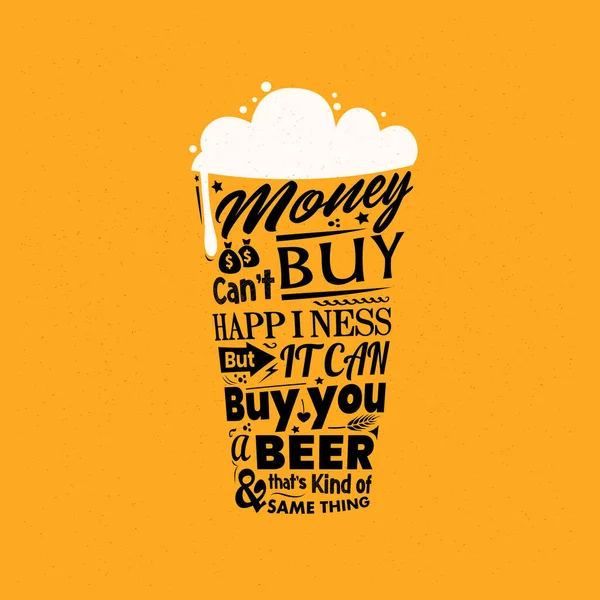Money Can Buy You Happiness Can Buy You Beer Kind — Stock Vector