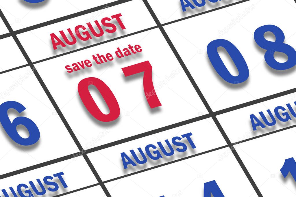 august 7th. Day 7 of month,  Date marked Save the Date  on a calendar. summer month, day of the year concept.