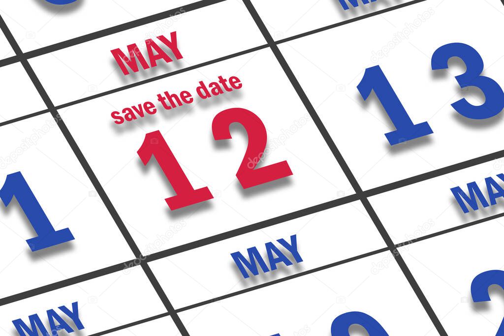 may 12th. Day 12 of month,  Date marked Save the Date  on a calendar. spring month, day of the year concept.