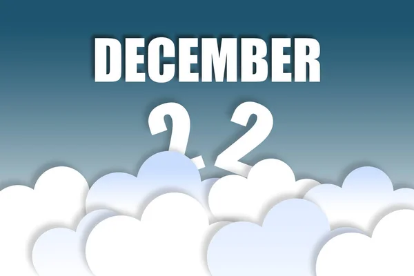 december 22nd. Day 22 of month, Month name and date floating in the air on beautiful blue sky background with fluffy clouds. winter month, day of the year concept.