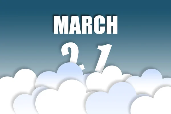 march 21st. Day 20 of month, Month name and date floating in the air on beautiful blue sky background with fluffy clouds. spring month, day of the year concept.