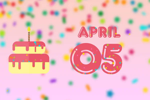 april 5th. Day 5 of month, Birthday greeting card with date of birth and birthday cake. spring month, day of the year concept.