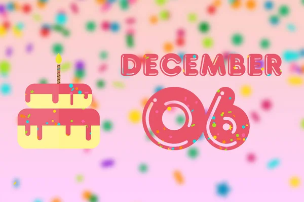 12月6日6月6日 生日贺卡 生日和生日蛋糕 冬季月 年月日概念 — 图库照片