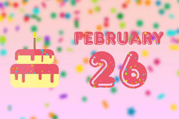 2月26日 月の26日 誕生日と誕生日ケーキの日と誕生日の挨拶カード 冬の月 その年のコンセプトの日 — ストック写真