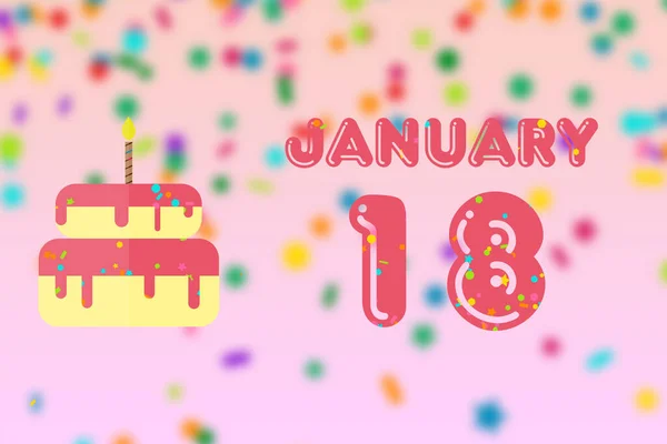 1月18日第18天 生日贺卡 生日和生日蛋糕 冬季月 年月日概念 — 图库照片