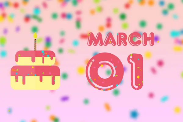 3月1日第1天 生日贺卡 生日和生日蛋糕 春日的概念 — 图库照片