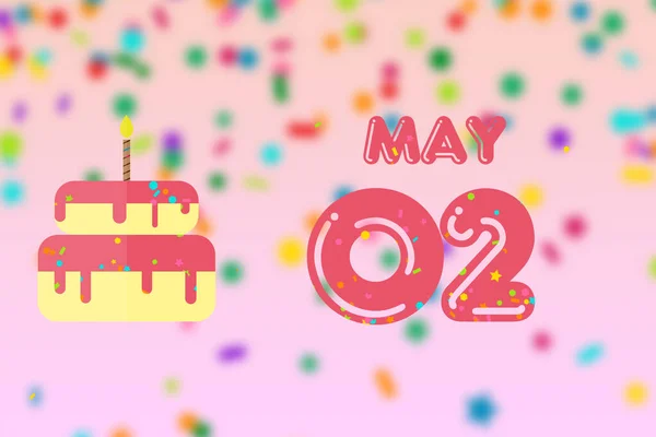 may 2nd. Day 2 of month, Birthday greeting card with date of birth and birthday cake. spring month, day of the year concept.