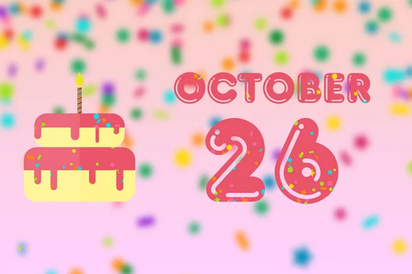 10月26日第26天 生日贺卡 生日和生日蛋糕 年月日概念 — 图库照片