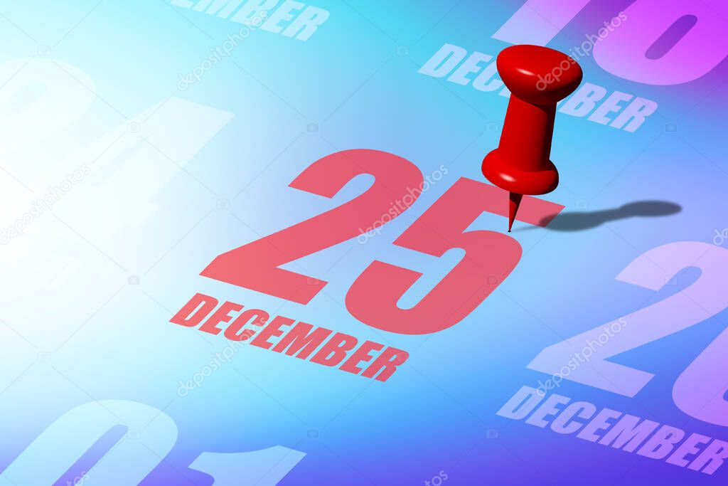 december 25th. Day 25 of month,  Red date written and pinned on a calendar to remind you an important event or possibility. winter month, day of the year concept.