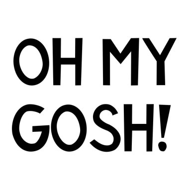 Oh benim Tanrım çocuklar için sloganı