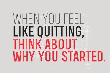 Ne zaman Quitting, motivasyon teklif düşünmek hakkında neden başladığın gibi hissediyorum