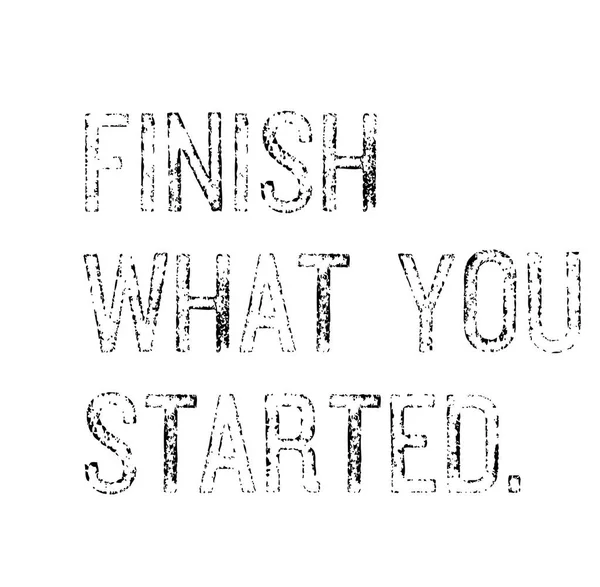 Finish What You Started motivation quote — Stock Vector