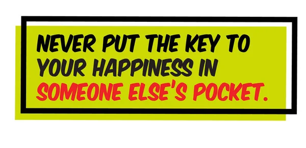 Aldrig sätta The nyckel till din lycka i någon annans ficka motivation citat — Stock vektor