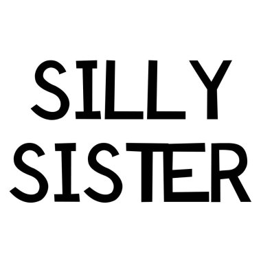 Aptal kız kardeşi sloganı çocuklar için