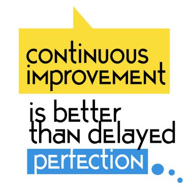 Sürekli Iyileştirme geciken Perfection alıntı işareti daha Iyidir