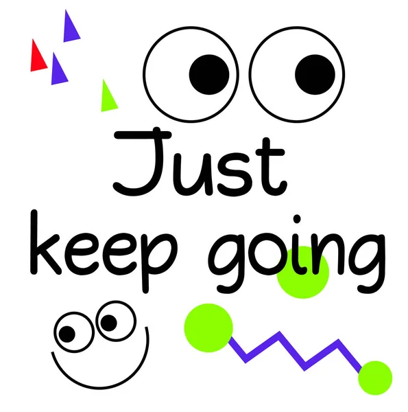 Just Keep Going quote sign — Stock Vector