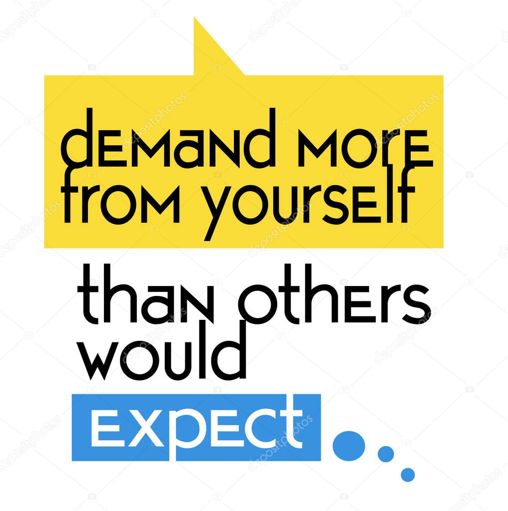 Demand More From Yourself Than Others Would Expect