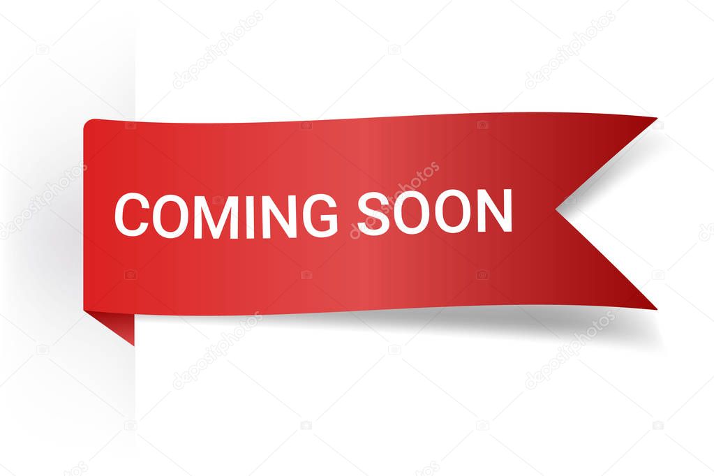 Coming Soon Realistic Detailed Curved Paper Banner. Ribbons With Space For Text. Isolated On White Background. Vector Illustration. Design Elements.