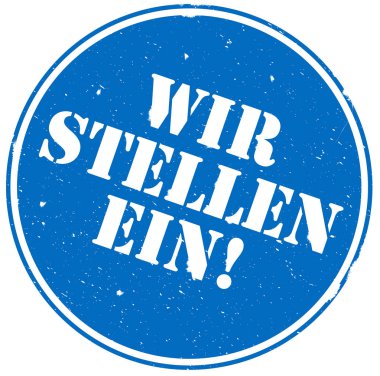 Kauçuk damga ile kelime Wir Stellen Ein, Alman eleman arıyor musunuz için