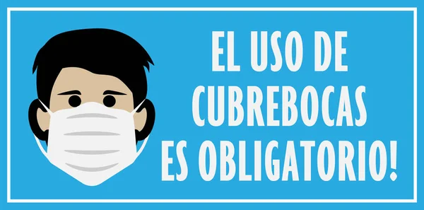 El USO DE CUBREBOCAS ES OBLIGATORIO, 얼굴 마스크를 쓴 스페인어로 표시하거나 스티커를 붙이는 것은 필수적 이다 — 스톡 벡터