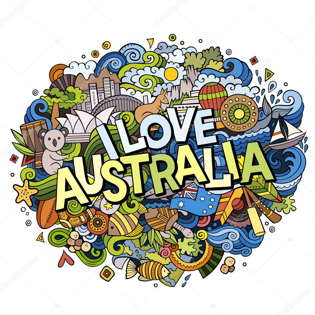 Cartoon cute doodles hand drawn I Love Australia inscription. Colorful illustration. Line art detailed, with lots of objects background. Funny vector artwork