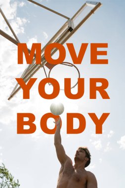 move your body lettering on bottom view of shirtless basketball player throwing ball in basket clipart