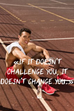 if it doesnt challenge you it doesnt change you lettering on photo of smiling shirtless mixed race basketball player with ball and towel sitting at basketball court clipart