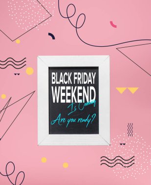 Blackboard siyah Cuma hafta sonu ile beyaz çerçeve içinde geliyor, sen hazır mısınız? 