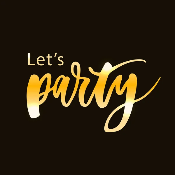 Let's Party Lettering Calligraphy Text Phrase Gold Brush