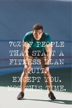 front view of mixed race sportsman with hands on knees standing at stadium with 70% of people that start a fitness plan quit, except you, not this time lettering clipart