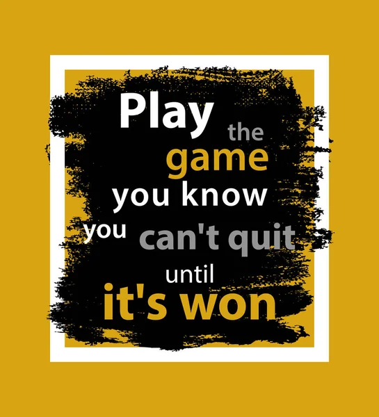 Play the game quote — Stock Vector
