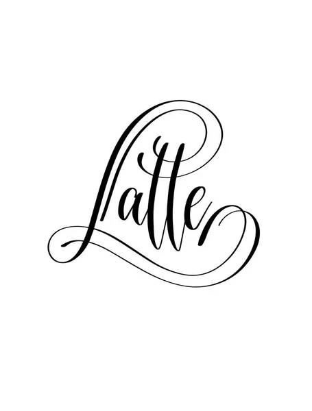 Latte - black and white hand lettering inscription — Stock Vector