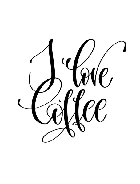 I love coffee - black and white hand lettering inscription — Stock Vector