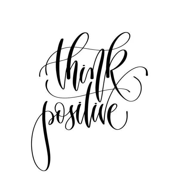 Think positive - hand lettering inscription text, motivation and — Stock Vector