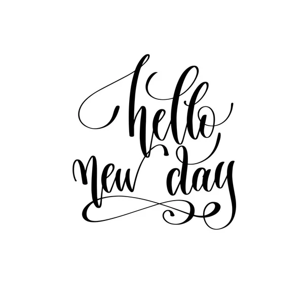 Hallo Nieuwe Dag Hand Belettering Inscriptie Tekst Motivatie Inspiratie Positieve — Stockvector