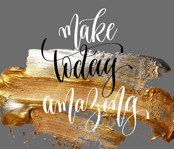 Make today amazing - hand lettering poster Stock Picture
