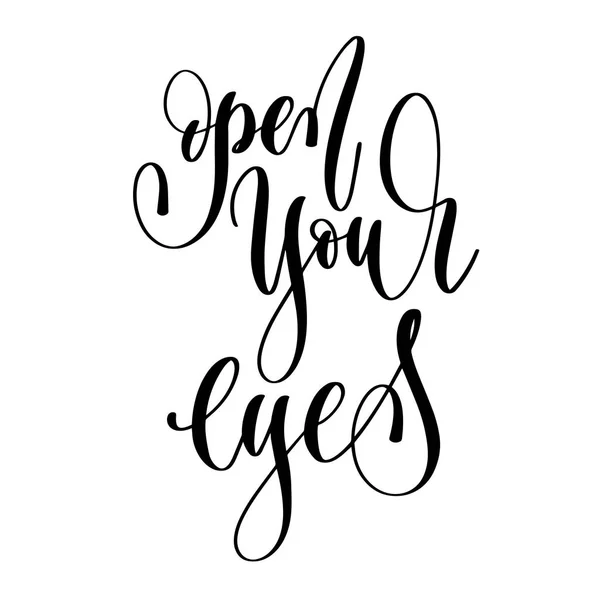Open your eyes - hand lettering text positive quote, motivation — Stock Vector
