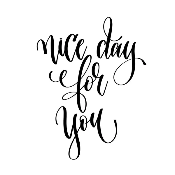 Nice day for you - hand lettering text positive quote — Stock Vector