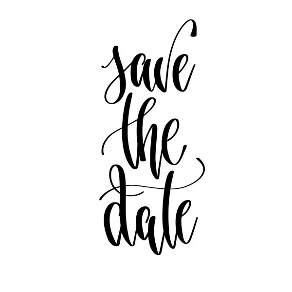 Save the date - hand lettering text positive quote — Stock Vector