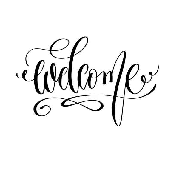 Welkom - hand belettering inscriptie tekst, motivatie en Inspired — Stockvector