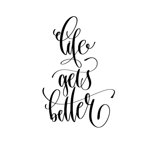 Life gets better - hand lettering inscription text, motivation a — Stock Vector