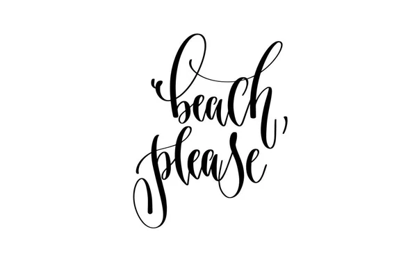 Praia por favor - texto de inscrição lettering mão sobre verão feliz — Vetor de Stock