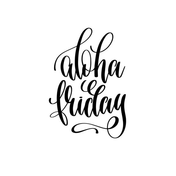 Aloha пятница - ручная надпись текст положительная цитата — стоковый вектор