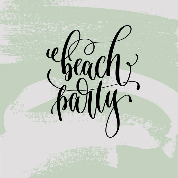 Fiesta en la playa - cartel de letras a mano para el diseño de vacaciones de verano — Vector de stock