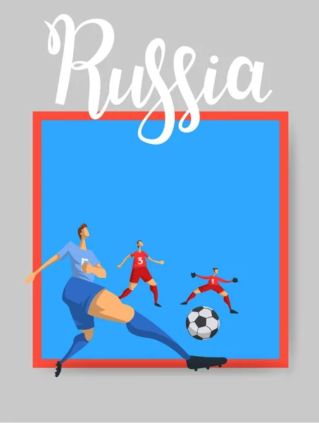 Rússia e futebol. Jogadores de futebol em fundo azul e cinza com moldura vermelha. Cartaz de modelo colorido com letras. Ilustração vetorial plana. Vertical . — Vetor de Stock