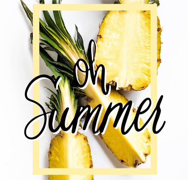 top view of cut ripe pineapple with green leaves on white background with oh summer illustration