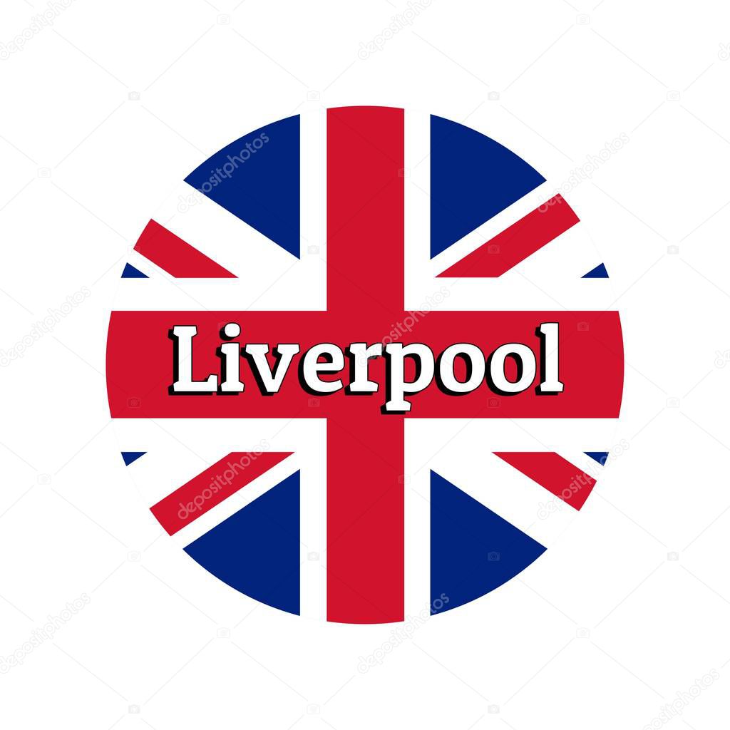 Round button Icon of national flag of United Kingdom of Great Britain. Union Jack on the white background with lettering of city name Liverpool. Inscription for logo, banner, t-shirt print.