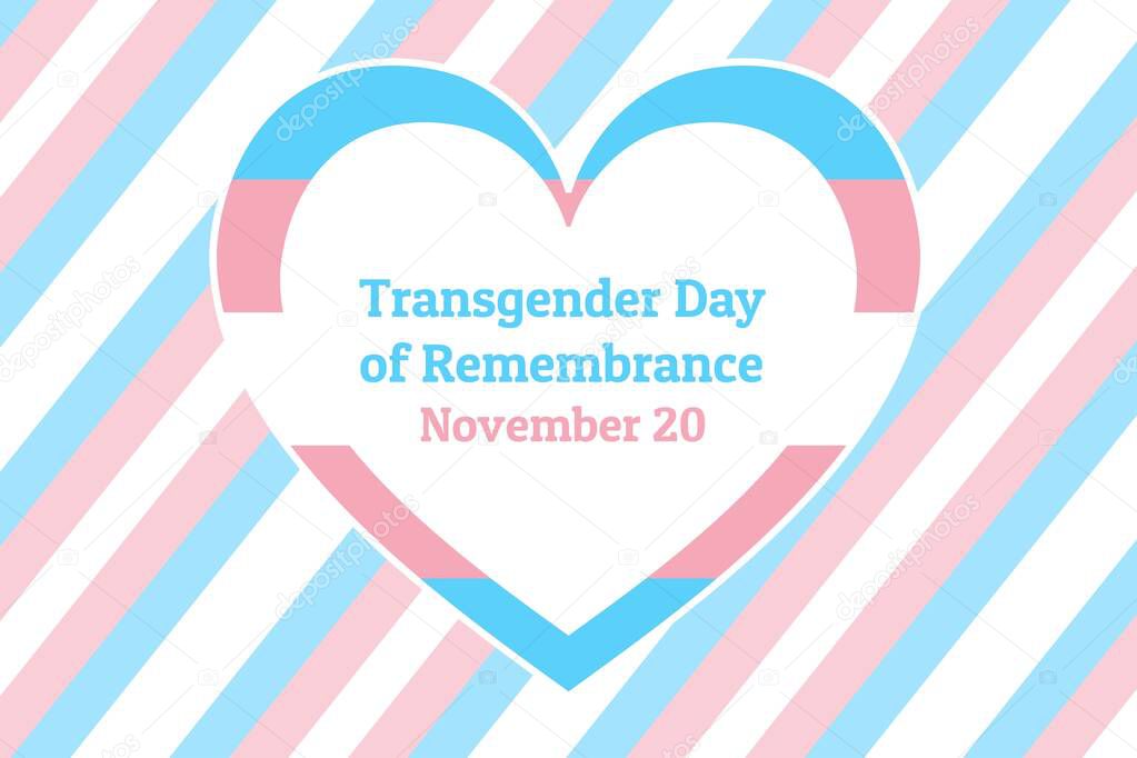 International Transgender Day of Remembrance, has been observed annually on November 20. Background template with Transgender Pride flag for banner, card, poster. Vector EPS10 illustration.